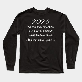 Bring on the New Year, Same Old Habits Long Sleeve T-Shirt